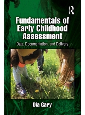 预订 Fundamentals of Early Childhood Assessment: Data, Documentation, and Delivery 儿童早期评估基础：数据、文档与交付: 9