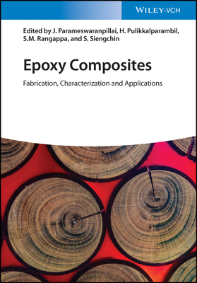 【预订】Epoxy Composites - Fabrication, Characterization And Applications 9783527346783