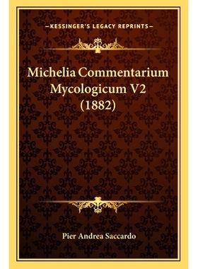 预订 Michelia Commentarium Mycologicum V2 (1882): 9781167029707