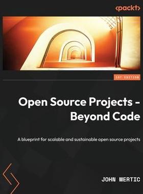 [预订]Open Source Projects - Beyond Code 9781837636884