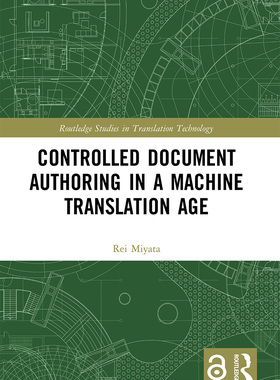 【预订】Controlled Document Authoring in a Machine Translation Age 9780367500207