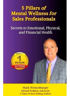 预订 5 Pillars of Mental Wellness for Sales Professionals: Secrets to Emotional, Physical, and Financial Health: 9781693