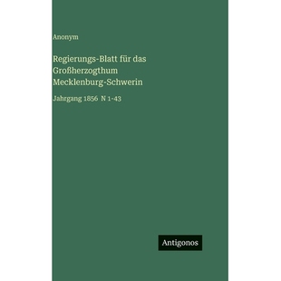 预订 Regierungs-Blatt für das Großherzogthum Mecklenburg-Schwerin: Jahrgang 1856 N 1-43: 9783563982730