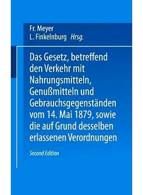预订 Das Gesetz, betreffend den Verkehr mit Nahrungsmitteln, Genußmitteln und Gebrauchsgegenständen, vom 14. Mai 1879,