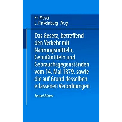 预订 Das Gesetz, betreffend den Verkehr mit Nahrungsmitteln, Genußmitteln und Gebrauchsgegenständen, vom 14. Mai 1879,