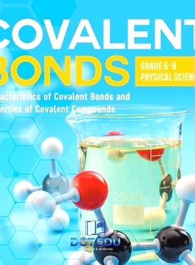 预订 Covalent Bonds Characteristics of Covalent Bonds and Properties of Covalent Compounds Grade 6-8 Physical Science: 9