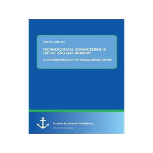 [预订]Technological Advancement in the Oil and Gas Industry: A Consideration of the Nodal Seismic System 9783954893942