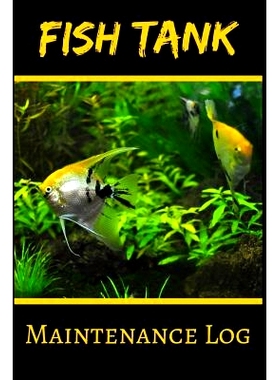 预订 Fish Tank Maintenance Log: Ideal Fish Keeper Maintenance Tracker For All Your Aquarium Needs. Great For Logging Wat