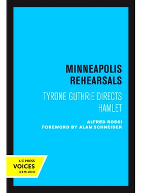 预订 Minneapolis Rehearsals: Tyrone Guthrie Directs Hamlet 明尼阿波利斯排练：泰隆格思里指挥哈姆雷特: 9780520321991