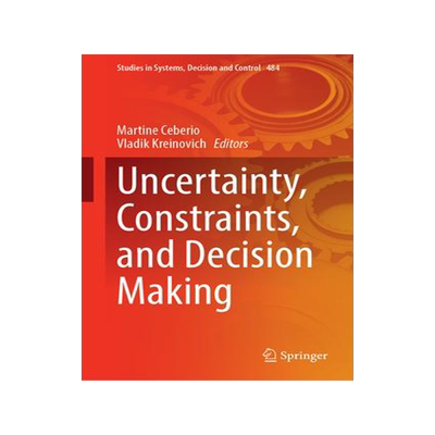 [预订]Uncertainty, Constraints, and Decision Making 9783031363931