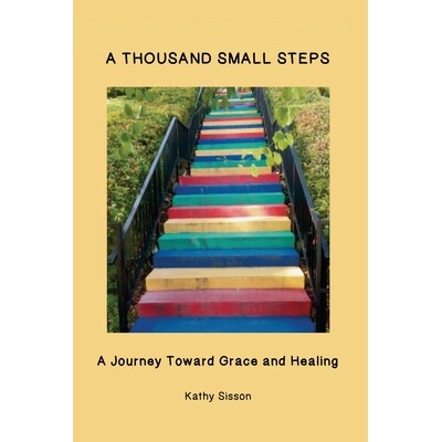 预订 A Thousand Small Steps: A Journey Through Grace and Healing: 9781257807543