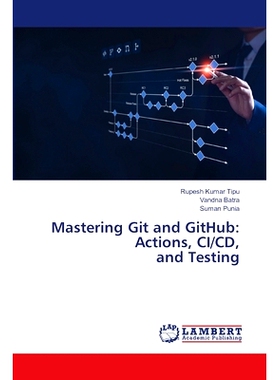 预订 Mastering Git and GitHub: Actions, CI/CD, and Testing: 9786207808069
