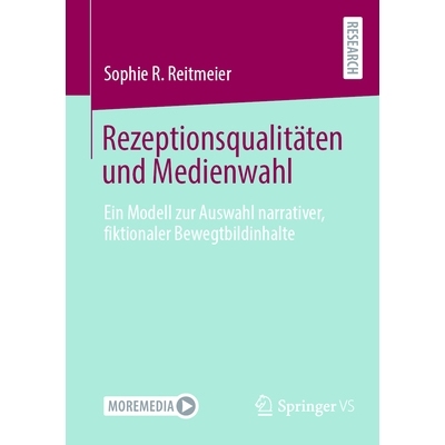 预订 Rezeptionsqualitäten Und Medienwahl: Ein Modell Zur Auswahl Narrativer, Fiktionaler Bewegtbildinhalte: 97836584548