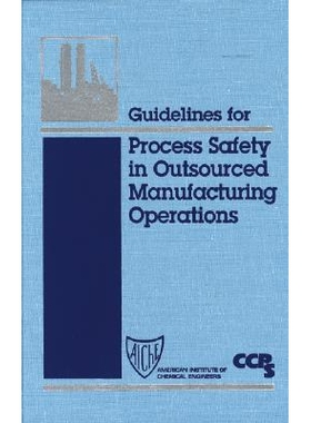 预订 Guidelines For Process Safety In Outsourced Manufacturing Operations 外包制造业务流程安全指南: 9780816908127