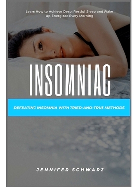 预订 Insomniac: Defeating Insomnia with Tried-and-True Methods: 9798396022997