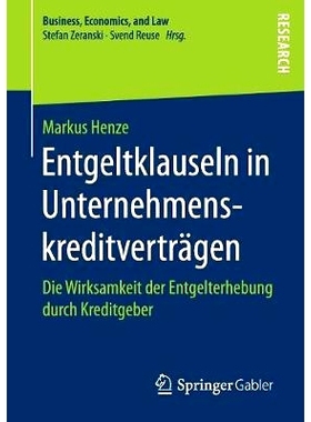 预订 Entgeltklauseln in Unternehmenskreditverträgen: Die Wirksamkeit der Entgelterhebung durch Kreditgeber: 97836582048