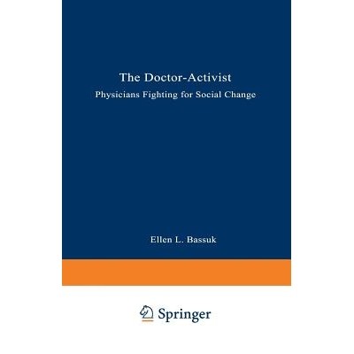 预订 The Doctor-Activist: Physicians Fighting for Social Change: 9780306452673