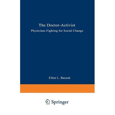 预订 The Doctor-Activist: Physicians Fighting for Social Change: 9780306452673