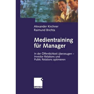 预订 Medientraining für Manager: In der Öffentlichkeit überzeugen — Investor Relations und Public Reations optimiere