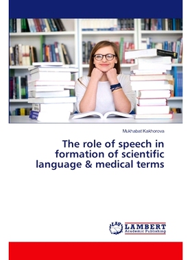 预订 The role of speech in formation of scientific language & medical terms 言语在科学语言和医学术语形成中的作用: 978620