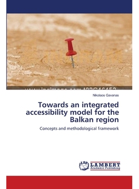 预订 Towards an integrated accessibility model for the Balkan region: 9783659523441