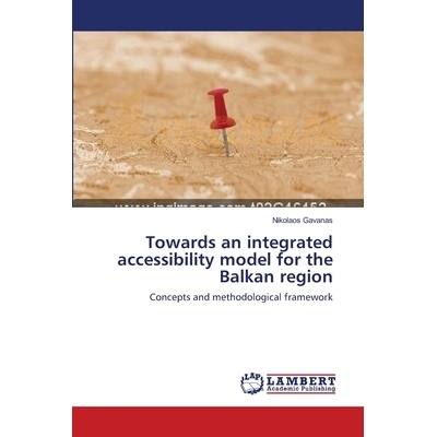预订 Towards an integrated accessibility model for the Balkan region: 9783659523441