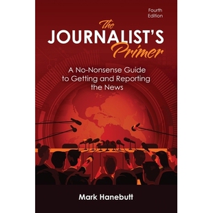 Nonsense News The Guide Primer 记者入门：获取和报道新闻 the 实用指南 and Reporting Journalist’s 预订 Getting