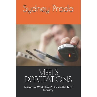 预订 Meets Expectations: Lessons of Workplace Politics in the Tech Industry 9798247692461