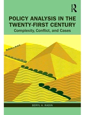 预订 Policy Analysis in the Twenty-First Century: Complexity, Conflict, and Cases 21世纪政策分析：复杂度、冲突与案例: 97