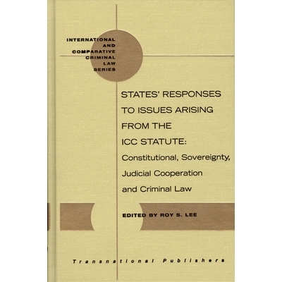 预订 States’ Responses to Issues Arising from the ICC Statute: Constitutional, Sovereignty, Judicial Cooperation and Cr