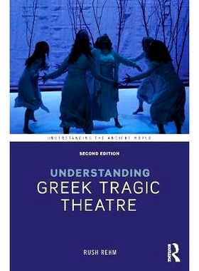 预订 Understanding Greek Tragic Theatre 解读希腊悲剧 第2版（平装）: 9781138812628