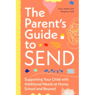预订 The Parent’s Guide to Send: Supporting Your Child with Additional Needs at Home, School and Beyond: 9781805010456