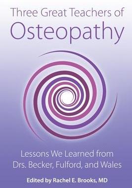 [预订]Three Great Teachers of Osteopathy: Lessons We Learned from Drs. Becker, Fulford, and Wales 9780967585161