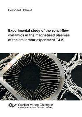 [预订]Experimental Study of the Zonal-Flow Dynamics in the Magnetised Plasmas of the Stellarator Experimen 9783736999930