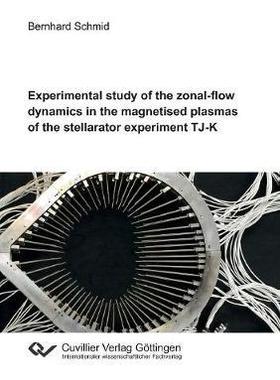 [预订]Experimental Study of the Zonal-Flow Dynamics in the Magnetised Plasmas of the Stellarator Experimen 9783736999930