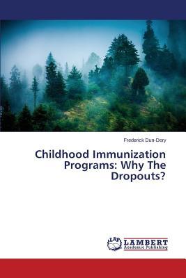 [预订]Childhood Immunization Programs: Why The Dropouts? 9783659635311 书籍/杂志/报纸 原版其它 原图主图