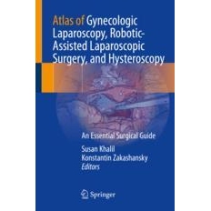 预订 Atlas of Gynecologic Laparoscopy, Robotic-Assisted Laparoscopic Surgery, and Hysteroscopy: An Essential Surgical Gu