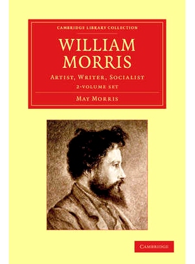 预订 William Morris 2 Volume Set: Artist, Writer, Socialist 威廉·莫里斯：艺术家、作家和社会家 2卷本合集: 9781108054638