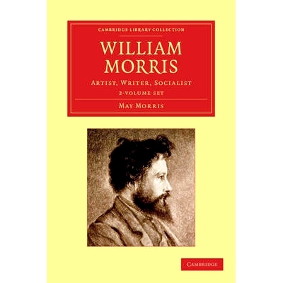 预订 William Morris 2 Volume Set: Artist, Writer, Socialist 威廉·莫里斯：艺术家、作家和社会家 2卷本合集: 9781108054638