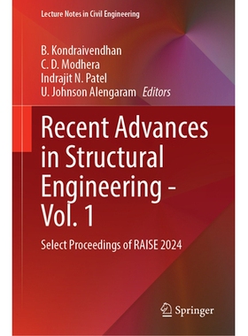 预订 Recent Advances in Structural Engineering—Vol. 1: Select Proceedings of RAISE 2024 结构工程的*进展 第1卷：RAISE会