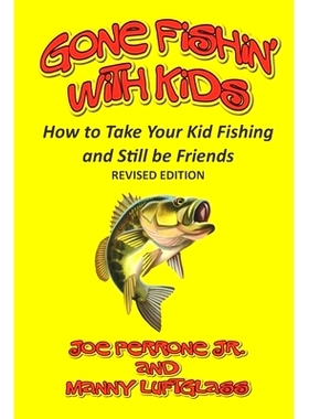 预订 Gone Fishin’ with Kids: How to Take Your Kid Fishing and Still Be Friends: 9781734675054