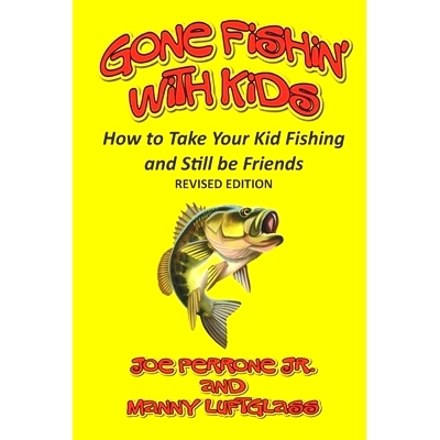 预订 Gone Fishin’ with Kids: How to Take Your Kid Fishing and Still Be Friends: 9781734675054