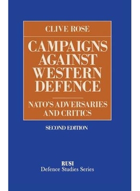 预订 Campaigns Against Western Defence: NATO’s Adversaries and Critics: 9780333432099