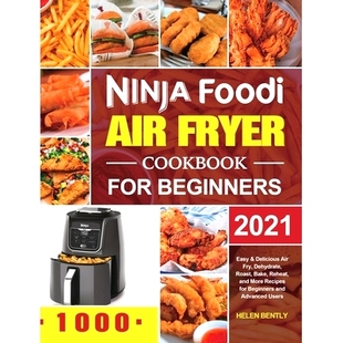 Roast Ninja Dehydrate Reheat Cookbook 2021 Beginners Fry for and Air Foodi Delicious Fryer Bake Easy 预订