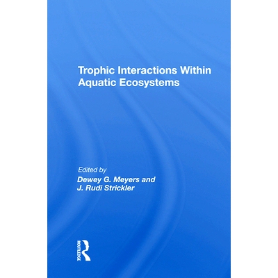 预订 Trophic Interactions Within Aquatic Ecosystems 水生生态系统中的营养相互作用: 9780367212117