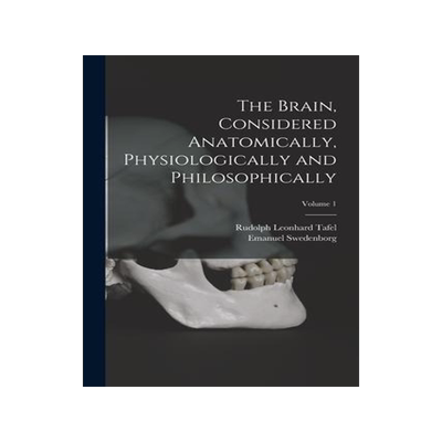 [预订]The Brain, Considered Anatomically, Physiologically and Philosophically; Volume 1 9781015666276