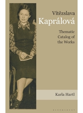 预订 Vítezslava Kaprálová: Thematic Catalog of the Works 维特兹拉瓦·卡普拉洛娃：作品专题目录: 9781666976281