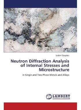 预订 Neutron Diffraction Analysis of Internal Stresses and Microstructure 中子衍射分析内部应力和组织: 9783843320429