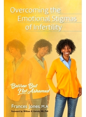 预订 Overcoming the Emotional Stigmas of Infertility: Barren But Not Ashamed