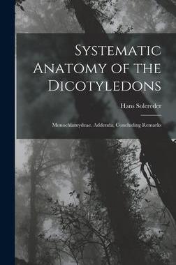[预订]Systematic Anatomy of the Dicotyledons: Monochlamydeae. Addenda, Concluding Remarks 9781017392210